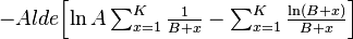  -A ld e \begin{bmatrix}\ln A \sum_{x=1}^K \frac{1}{B+x}- \sum_{x=1}^K \frac{\ln(B+x)}{B+x}\end{bmatrix}