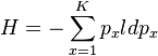  H = -\sum_{x=1}^K p_x ld p_x