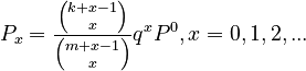  P_x= \frac{{k+x-1 \choose x}}{{m+x-1 \choose x}}q^x P^0, x=0,1,2,...